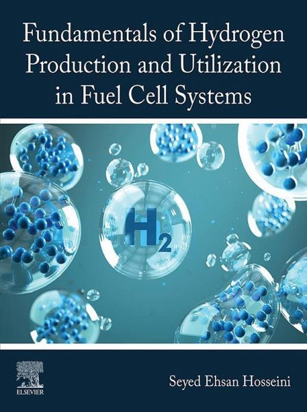 Fundamentals of Hydrogen Production and Utilization in Fuel Cell Systems (eBook, ePUB) Fundamentals of Hydrogen Production and Utilization in Fuel Cell Systems (eBook, ePUB)