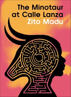 The Minotaur at Calle Lanza (eBook, ePUB) - Madu, Zito