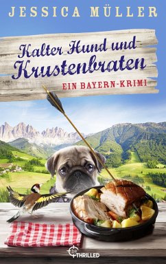Kalter Hund und Krustenbraten / Hauptkommissar Hirschberg Bd.7 (eBook, ePUB) - Müller, Jessica