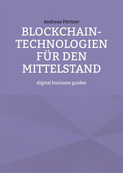 Blockchain-Technologien für den Mittelstand - Pörtner, Andreas