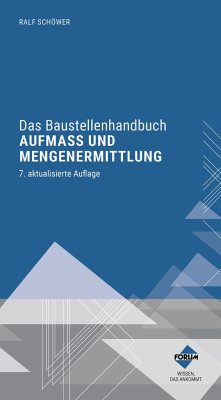 Das Baustellenhandbuch Aufmaß und Mengenermittlung - Schöwer, Ralf