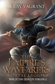 The Empire's Wayfarers: Mortal Legions (War of the Dragon Throne) (eBook, ePUB)