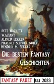 Die besten Fantasy-Geschichten Juli 2023: Fantasy Paket (eBook, ePUB)