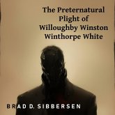 The Preternatural Plight of Willoughby Winston Winthorpe White (eBook, ePUB)