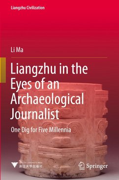 Liangzhu in the Eyes of an Archaeological Journalist - Ma, Li