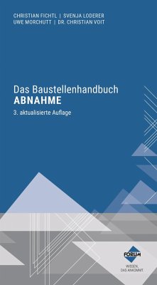 Das Baustellenhandbuch Abnahme - Fichtl, Christian;Loderer, Martin;Morchutt, Uwe