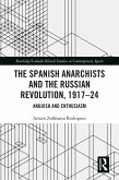 The Spanish Anarchists and the Russian Revolution, 1917-24 (eBook, PDF)
