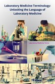Laboratory Medicine Terminology: Unlocking the Language of Laboratory Medicine (eBook, ePUB)