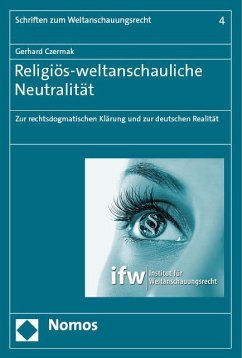 Religiös-weltanschauliche Neutralität - Czermak, Gerhard