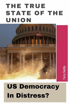 The True State Of The Union: US Democracy In Distress? (eBook, ePUB) - Nettle, Terry