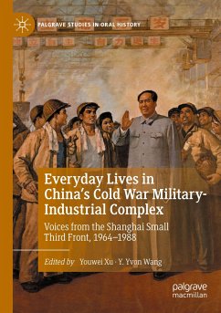 Everyday Lives in China's Cold War Military-Industrial Complex - Xu, Youwei;Wang, Y. Yvon