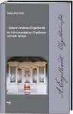 Johann Andreas Engelhardt ein frühromantischer Orgelbauer und sein Wirken
