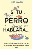 Si tu perro hablara... (eBook, ePUB)