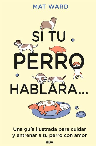 Si tu perro hablara... (eBook, ePUB) Si tu perro hablara... (eBook, ePUB)