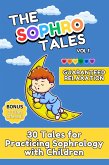The Sophro'tales volume 1 : 30 Sophrology tales to practice relaxation with children (eBook, ePUB) The Sophro'tales volume 1 : 30 Sophrology tales to practice relaxation with children (eBook, ePUB)