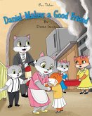 Daniel Makes a Good Friend (eBook, ePUB) Daniel Makes a Good Friend (eBook, ePUB)
