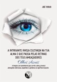 A intrigante inveja cultivada na tua alma e que passa pelas retinas dos teus ameaçadores olhos azuis (eBook, ePUB)