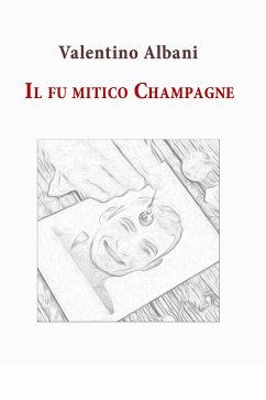 Il fu mitico Champagne (eBook, ePUB) - Albani, Valentino