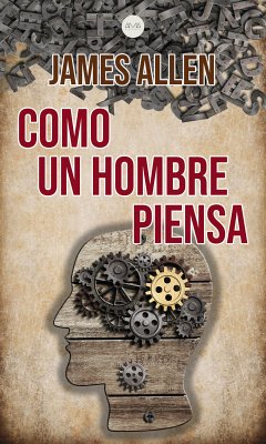 Como un Hombre Piensa (eBook, ePUB) - Allen, James; Allen, James