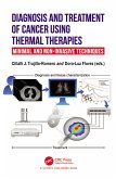 Diagnosis and Treatment of Cancer using Thermal Therapies (eBook, ePUB)