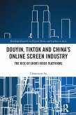 Douyin, TikTok and China's Online Screen Industry (eBook, ePUB)