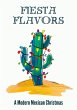 Fiesta Flavors - A Modern Mexican... - Bild 1