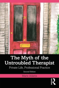 The Myth of the Untroubled Therapist (eBook, PDF) - Adams, Marie