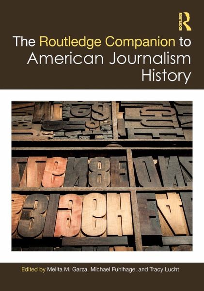 The Routledge Companion to American Journalism History (eBook, ePUB) The Routledge Companion to American Journalism History (eBook, ePUB)