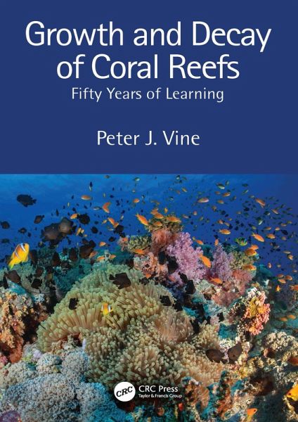 Growth and Decay of Coral Reefs (eBook, PDF) Growth and Decay of Coral Reefs (eBook, PDF)