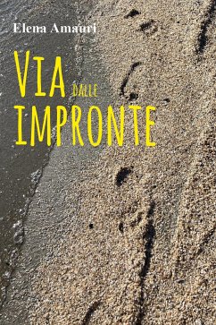 Via dalle Impronte (eBook, ePUB) - Amauri, Elena