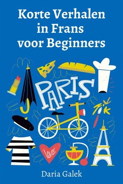 Korte Verhalen in Frans voor Beginners (eBook, ePUB) - Galek, Daria