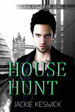 House Hunt (The Power of Zero, #3) (eBook, ePUB) - Keswick, Jackie
