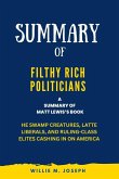 Summary of Filthy Rich Politicians By Matt Lewis: The Swamp Creatures, Latte Liberals, and Ruling-Class Elites Cashing in on America (eBook, ePUB)