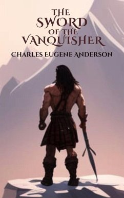 The Sword Of The Vanquisher (Loth The Unworthy) (eBook, ePUB) - Anderson, Charles Eugene