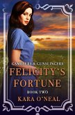 Felicity's Fortune (Gamblers & Gunslingers, #2) (eBook, ePUB)