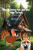 The Cunning Fox and the Wise Turkey : A Forest Fable (eBook, ePUB)