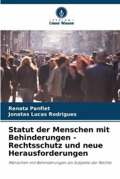 Statut der Menschen mit Behinderungen - Rechtsschutz und neue Herausforderungen - Panfiet, Renata;Rodrigues, Jonatas Lucas