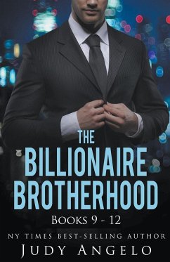 The Billionaire Brotherhood Coll. III Bks 9 - 12 - Angelo, Judy