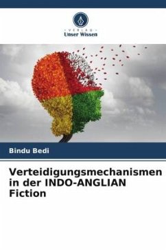 Verteidigungsmechanismen in der INDO-ANGLIAN Fiction - Bedi, Bindu