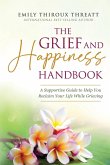 The Grief and Happiness Handbook