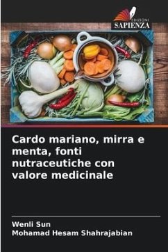 Cardo mariano, mirra e menta, fonti nutraceutiche con valore medicinale - Sun, Wenli;Shahrajabian, Mohamad Hesam