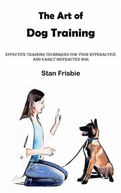 The Art of Dog Training - Frisbie, Stan