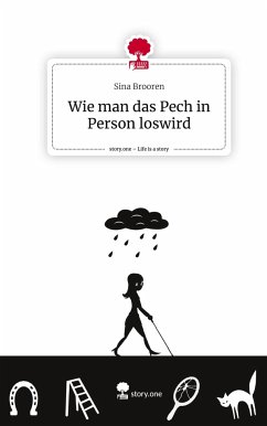 Wie man das Pech in Person loswird. Life is a Story - story.one - Brooren, Sina