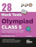 28 Mock Test Series for Olympiads Class 5 Science, Mathematics, English, Logical Reasoning, GK & Cyber 2nd Edition