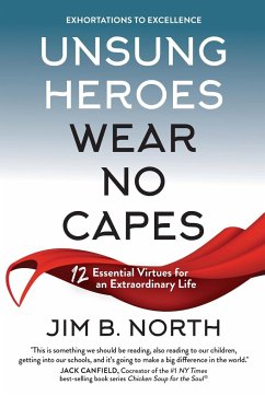 Unsung Heroes Wear No Capes - North, Jim B.