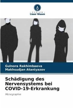 Schädigung des Nervensystems bei COVID-19-Erkrankung - Rakhimbaeva, Gulnora;Ataniyazov, Makhsudjan