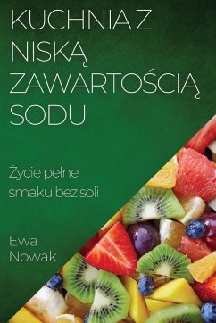 Kuchnia z Nisk¿ Zawarto¿ci¿ Sodu - Nowak, Ewa