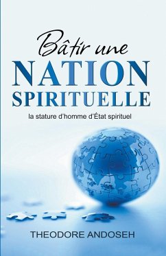 Bâtir une nation spirituelle - Andoseh, Theodore