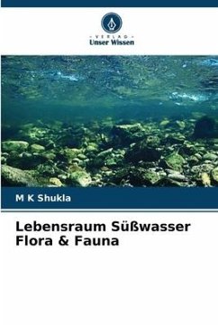 Lebensraum Süßwasser Flora & Fauna - Shukla, M K