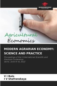 MODERN AGRARIAN ECONOMY: SCIENCE AND PRACTICE - Buts, V I;Shafranskaya, I V